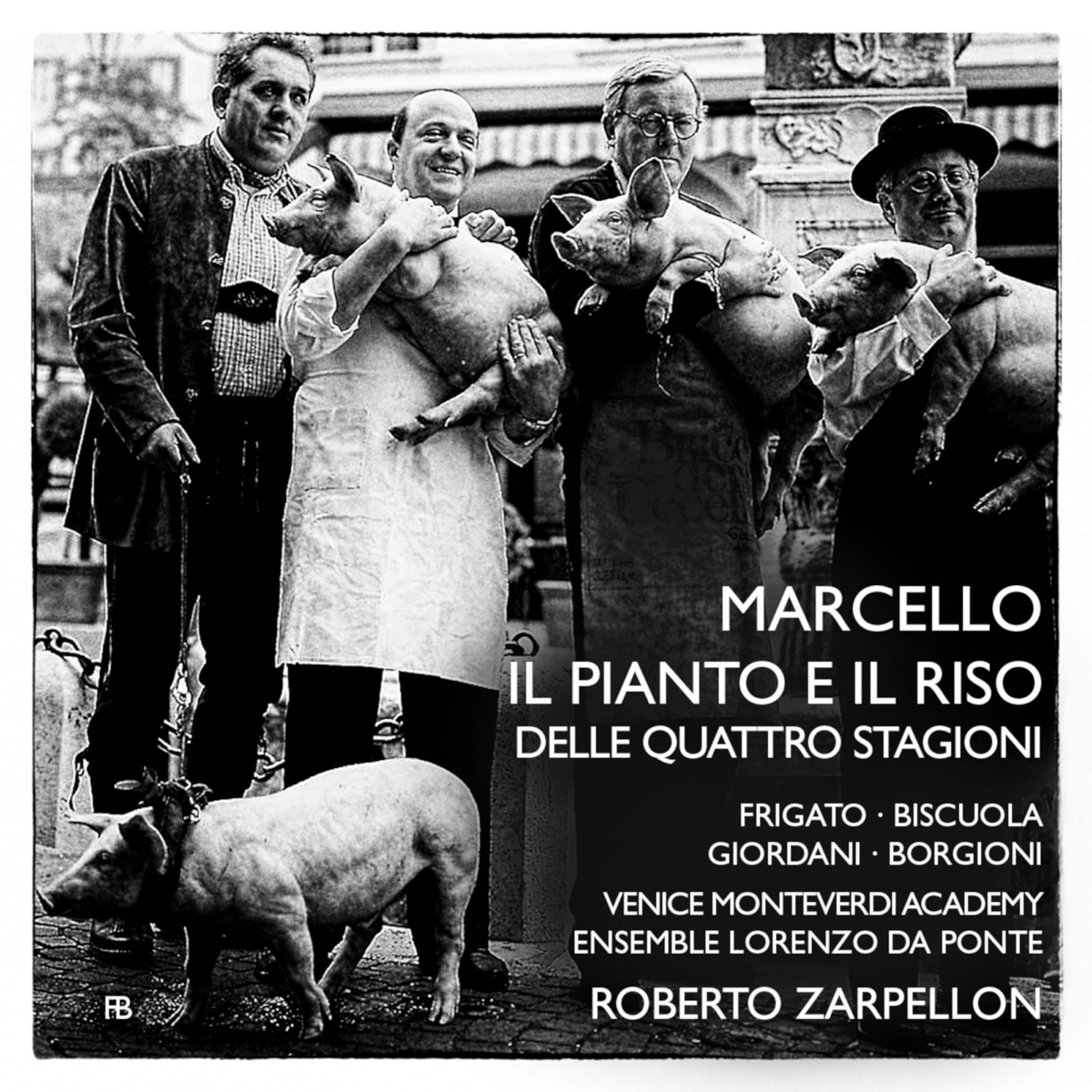 Marcello: Il pianto e il riso by Lorenzo Da Ponte Ensemble, Roberto Zarpellon, Elena Biscuola, Mauro Borgioni, Silvia Frigato, Raffaele Giordani & Venice Monteverdi Academy album cover