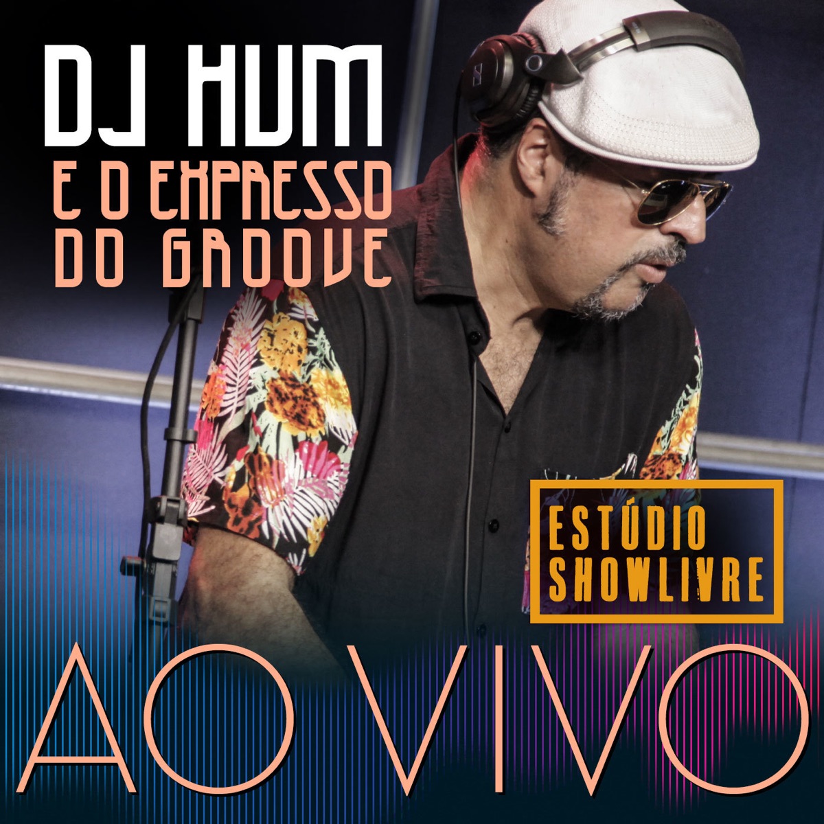 Dj Hum e o Expresso do Groove no Estúdio Showlivre (Ao Vivo) by DJ Hum & Expresso do Groove album cover