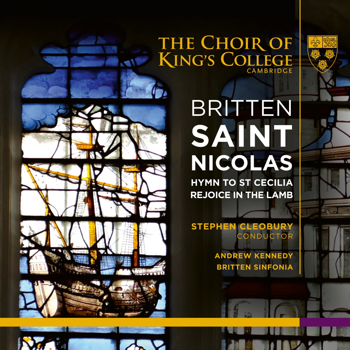 Britten: Saint Nicolas, Hymn to St Cecilia & Rejoice in the Lamb by Sir Stephen Cleobury, Andrew Kennedy, Britten Sinfonia & The Choir of King's College, Cambridge album cover