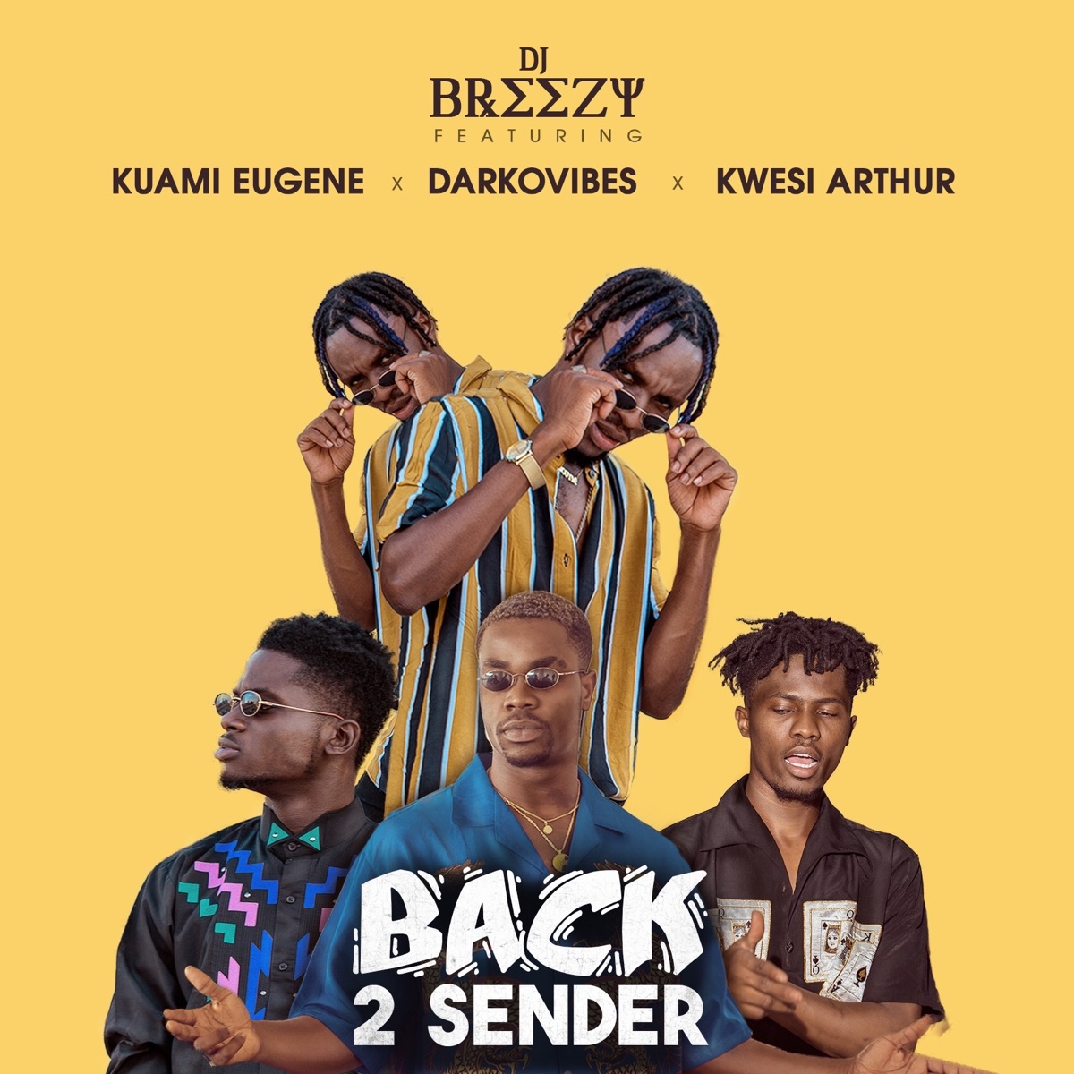 Back 2 Sender (feat. Kuami Eugene, DarkoVibes & Kwesi Arthur) - Single by DJ Breezy album cover