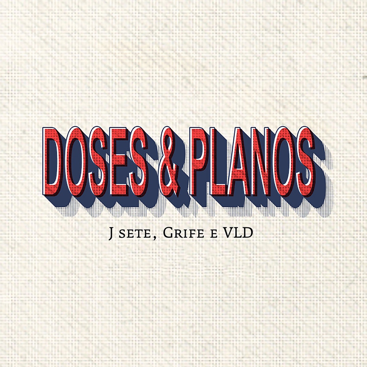 Doses e Planos - Single by J sete, Grife & VLD album cover