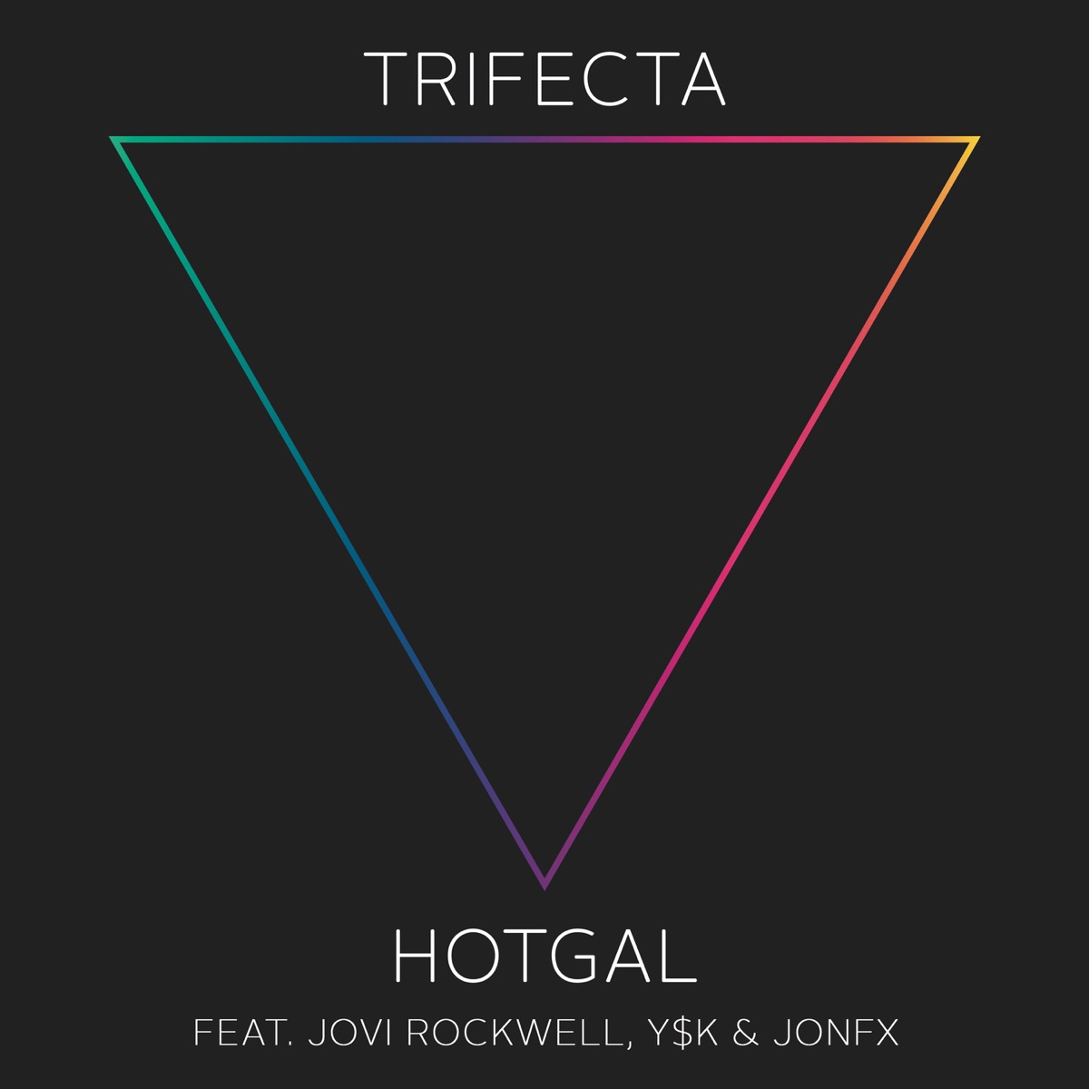 Hot Gal (feat. Jovi Rockwell, Y$K & JonFX) - Single by Trifecta album cover