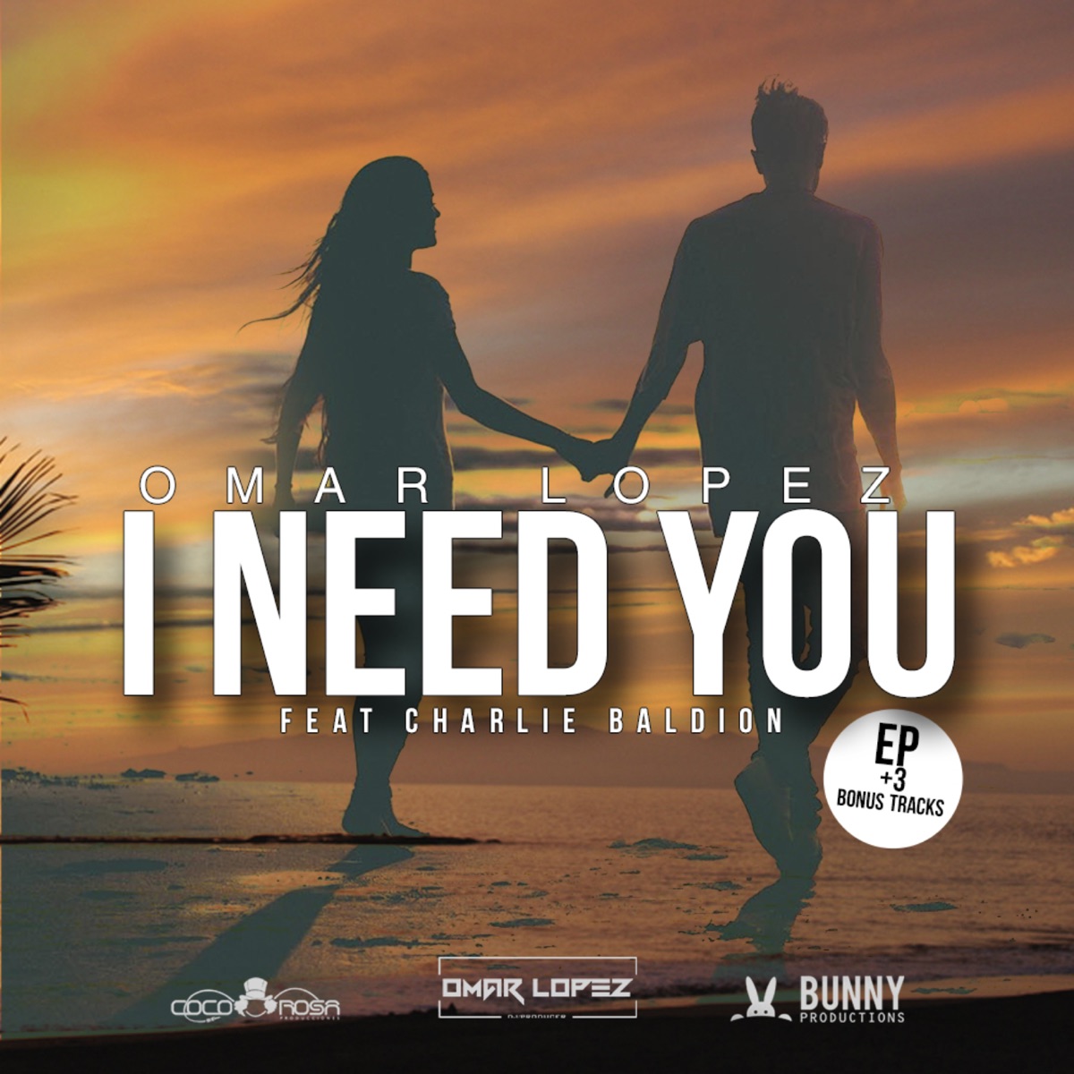I Need You (feat. Charlie Baldion) [Remixes] - EP by Dj Omar Lopez album cover