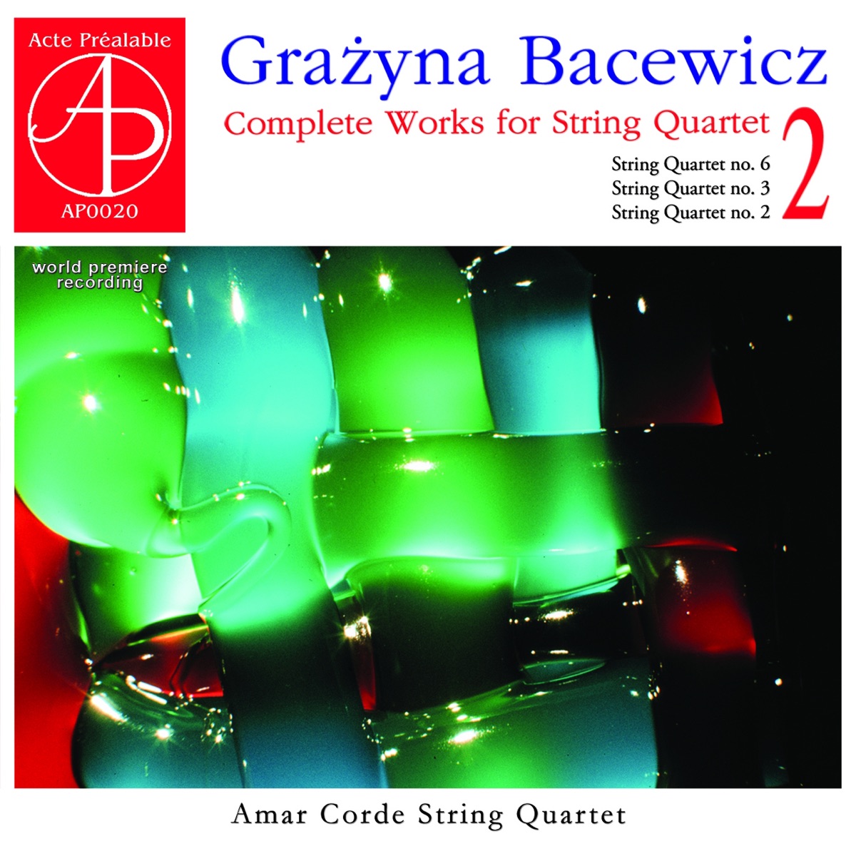 Bacewicz: Complete Works for String Quartet, Vol. 2 (World Premiere Recording) by Amar Corde String Quartet album cover
