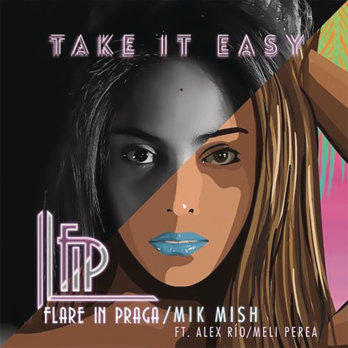 Take It Easy (feat. Alex Rios & Meli Perea) - Single by Mik Mish & Flare In Praga album cover