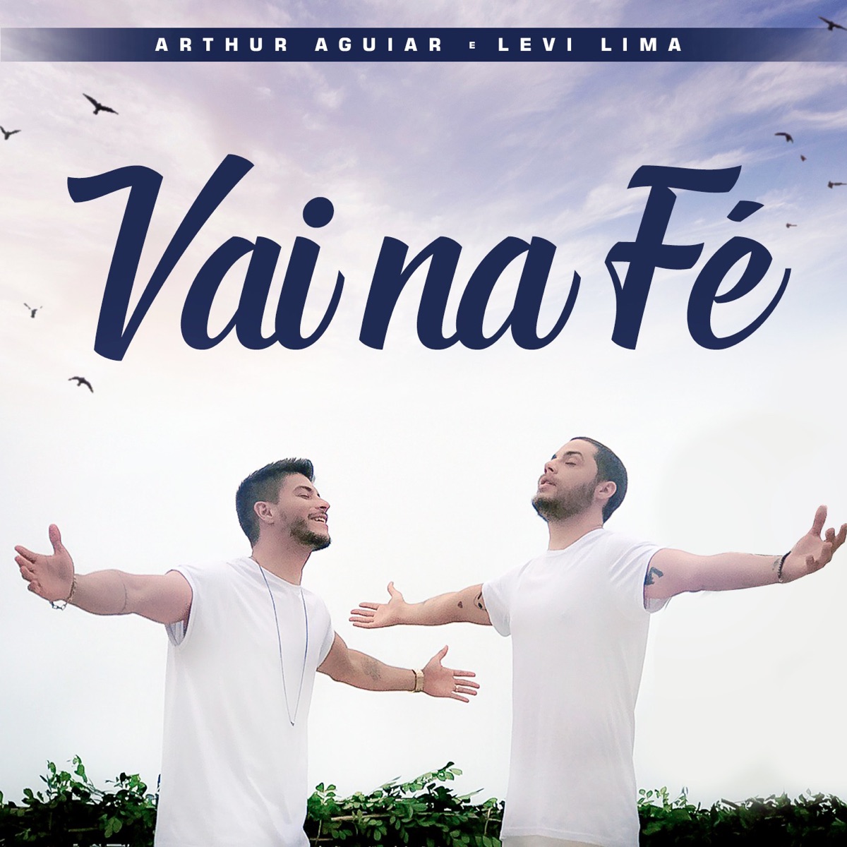 Vai na Fé (feat. Levi Lima) - Single by Arthur Aguiar album cover