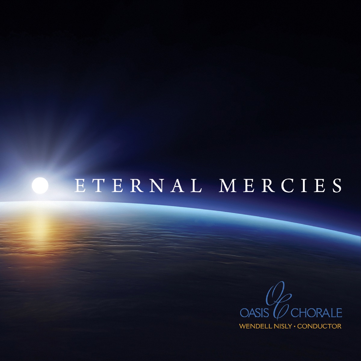 Eternal Mercies by Oasis Chorale & Wendell Nisly album cover