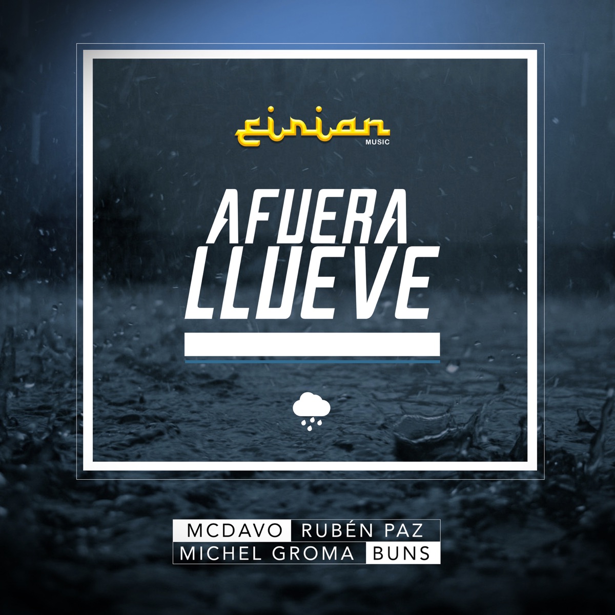 Afuera Llueve (feat. MC Davo, Ruben Paz, Michel Groma & Buns) - Single by Eirian Music album cover