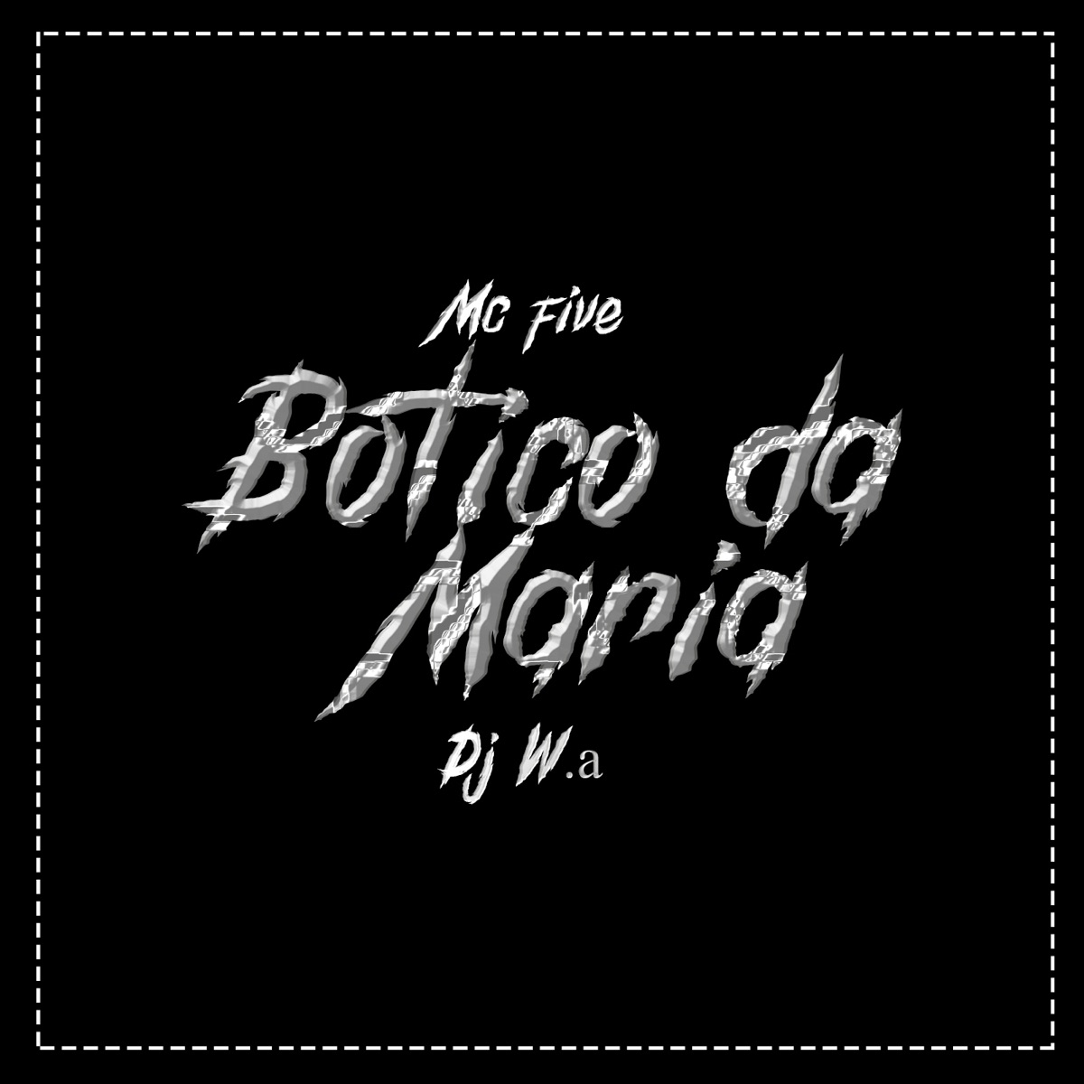 Botico da Maria (feat. Dj Wa) - Single by Mc Five album cover