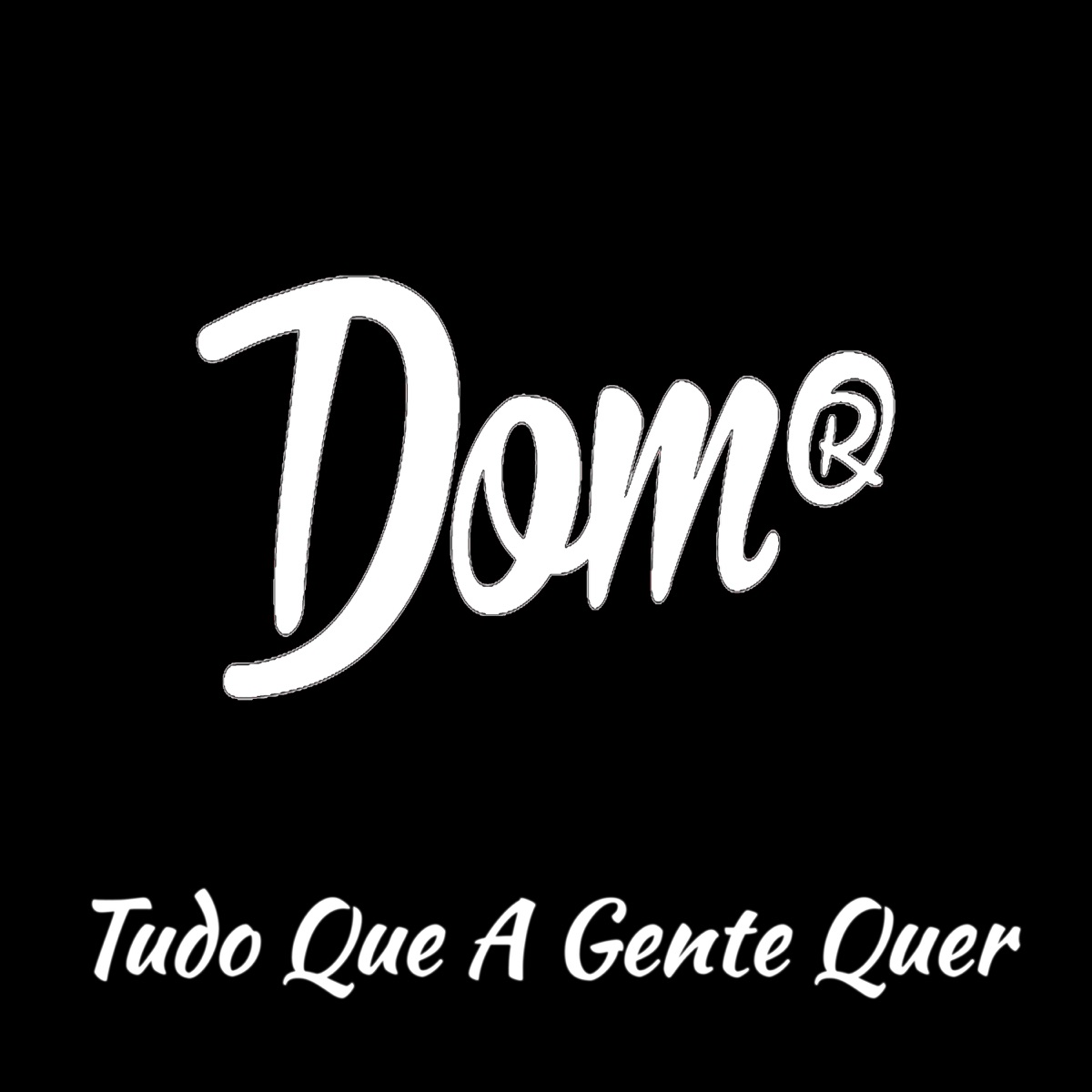 Tudo Que a Gente Quer (feat. Tiankris) - Single by Dom R album cover