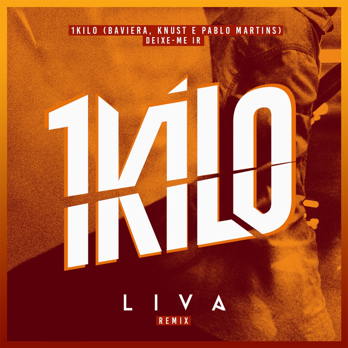 Deixe-Me Ir (LIVA Remix) - Single by 1Kilo album cover