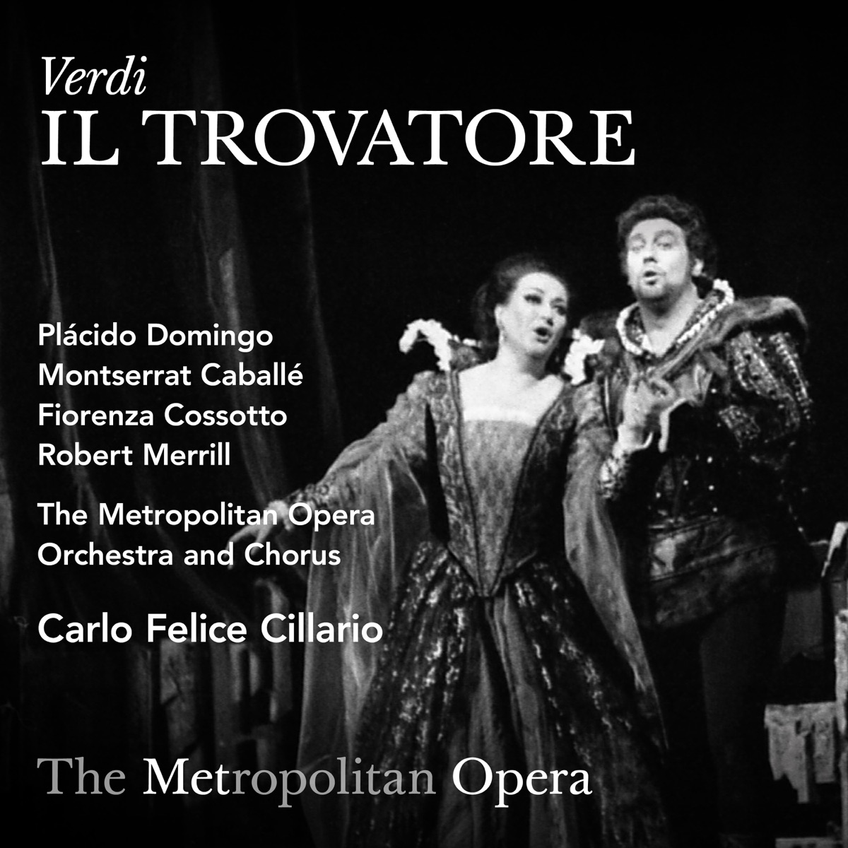 Verdi: Il Trovatore (Recorded March 17, 1973) [Live] by Montserrat Caballé, Plácido Domingo, Fiorenza Cossotto, Robert Merrill, Carlo Felice Cillario, The Metropolitan Opera Orchestra & The Metropolitan Opera Chorus album cover