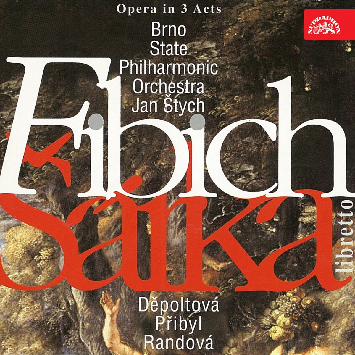 Fibich: Šárka by Jaroslava Janska, Bozena Effenberkova, Jan Stych, Filharmonie Brno & Brno Janáček Opera Chorus album cover