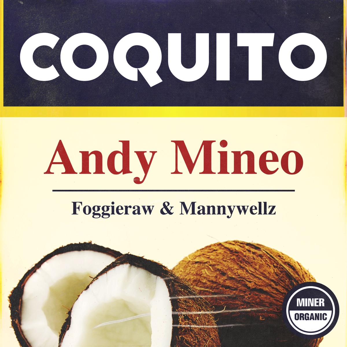 Coquito (feat. Foggieraw & Mannywellz) - Single by Andy Mineo album cover
