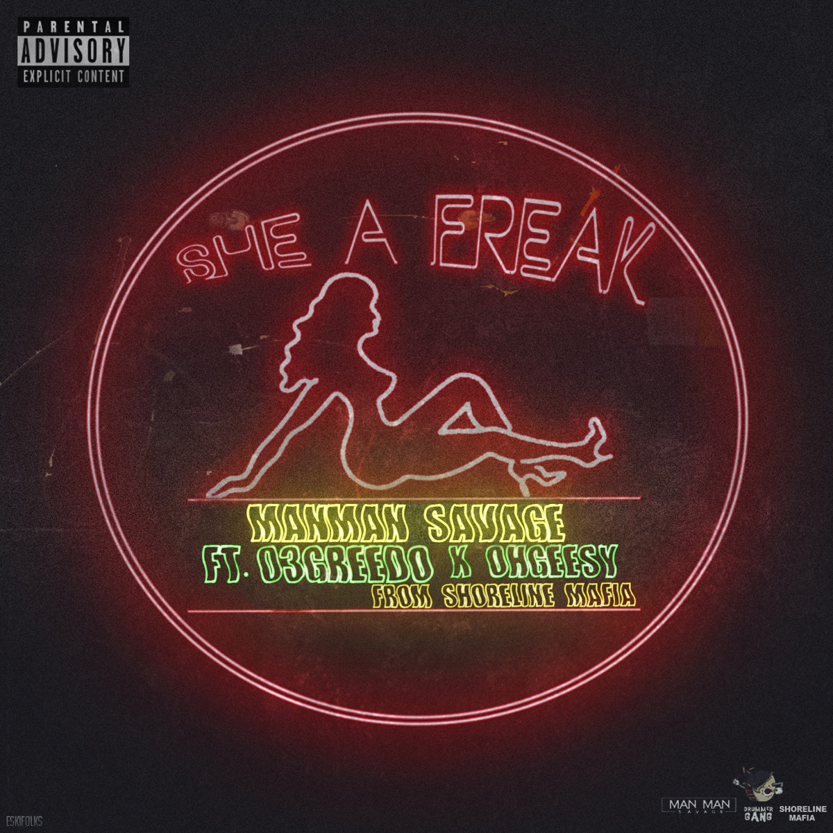 She A Freak (feat. Ohgeesy & 03 Greedo) - Single by ManMan Savage album cover