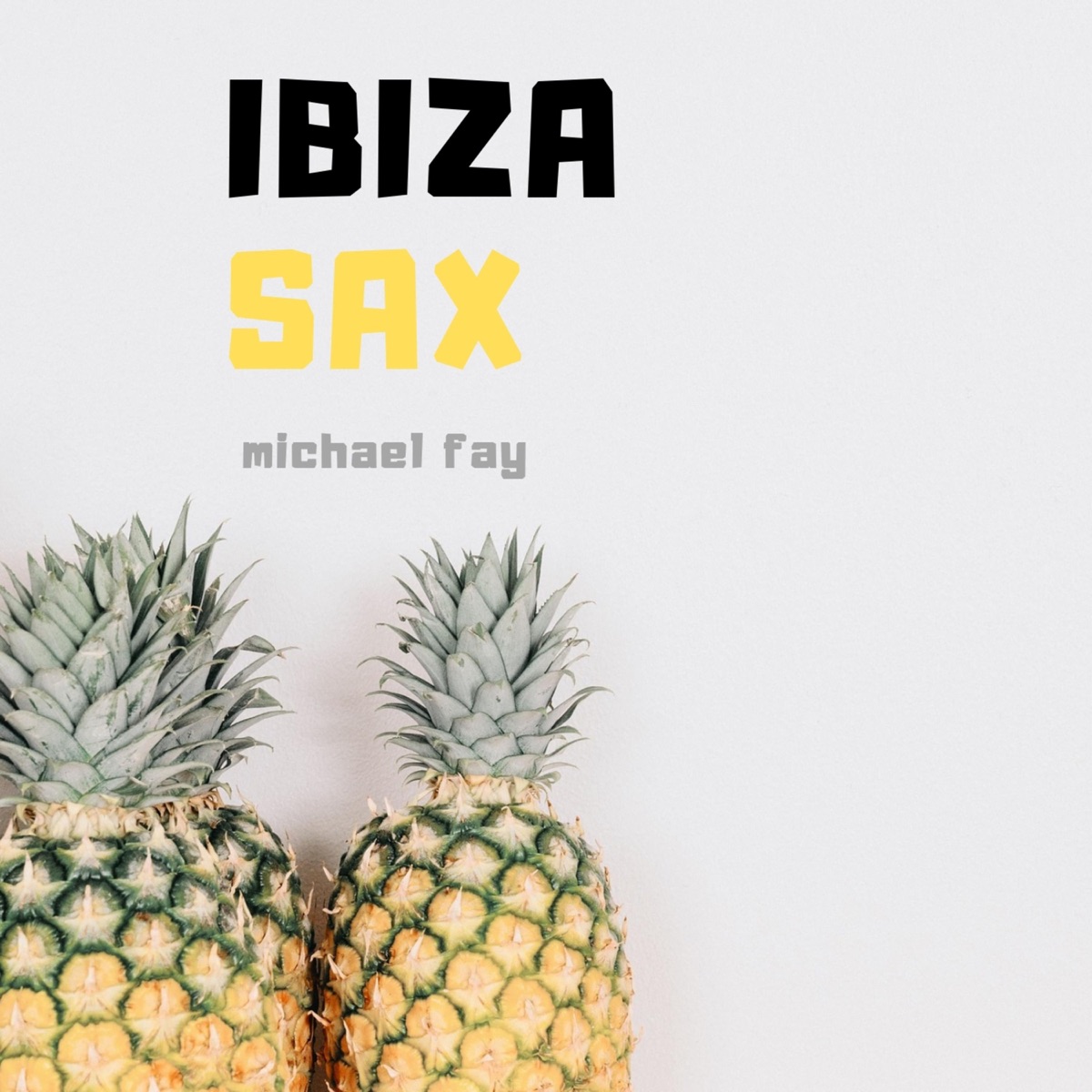 Ibiza Sax - Single by Michael FAY album cover