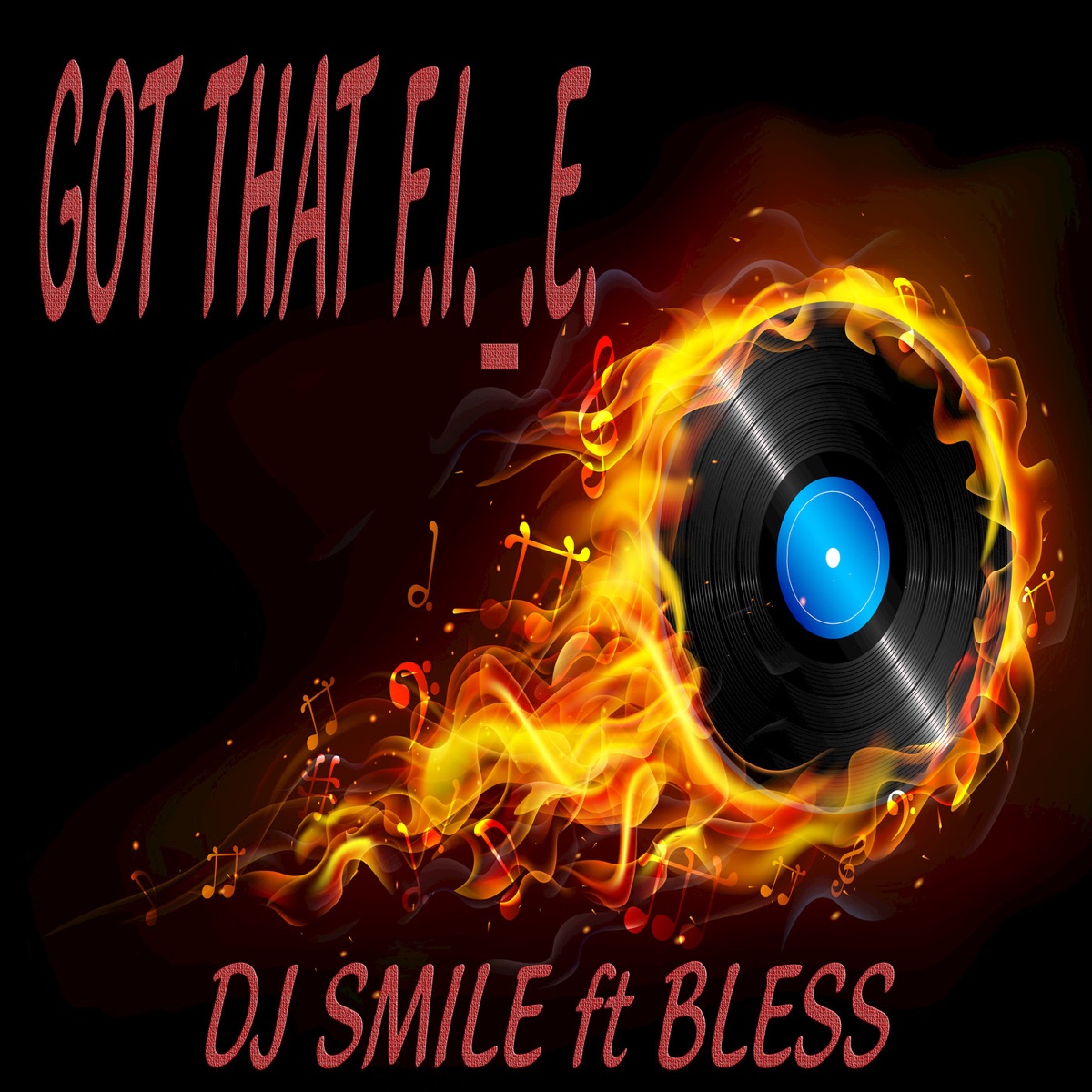 Got That F.I._.E. (feat. Bless) - Single by DJ Smile album cover