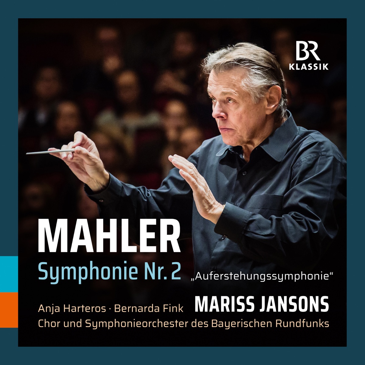 Mahler: Symphony No. 2 in C Minor "Resurrection" (Live) by Bernarda Fink, Anja Harteros, Bavarian Radio Symphony Orchestra & Mariss Jansons album cover