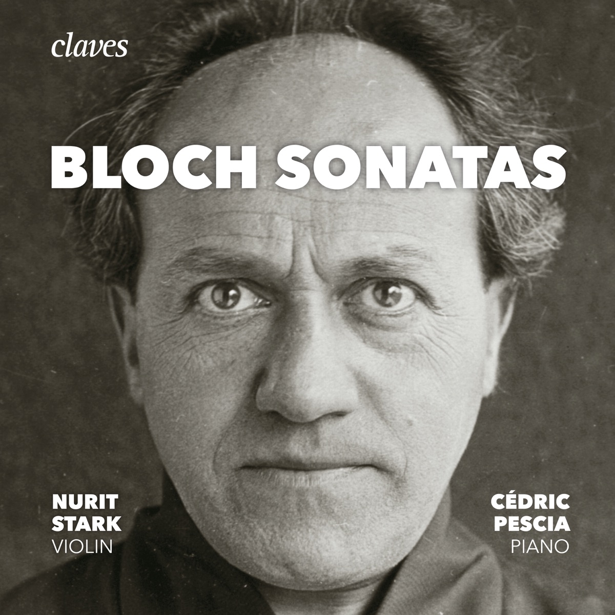 Bloch: The Sonatas for Violin & Piano, Piano Sonata by Nurit Stark & Cédric Pescia album cover