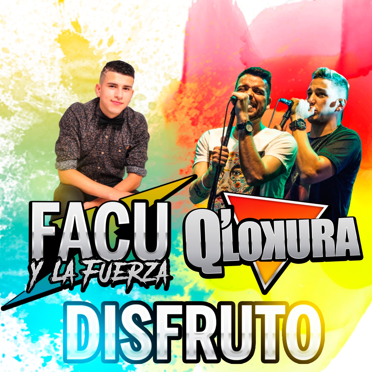 Disfruto (feat. Facu Y La Fuerza) - Single by Q' Lokura album cover