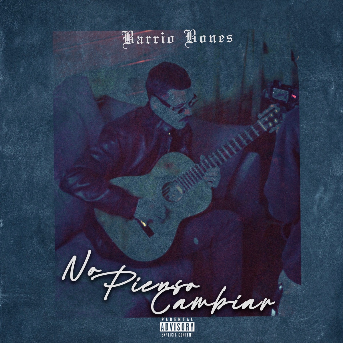 No Pienso Cambiar - Single by Barrio Bones album cover
