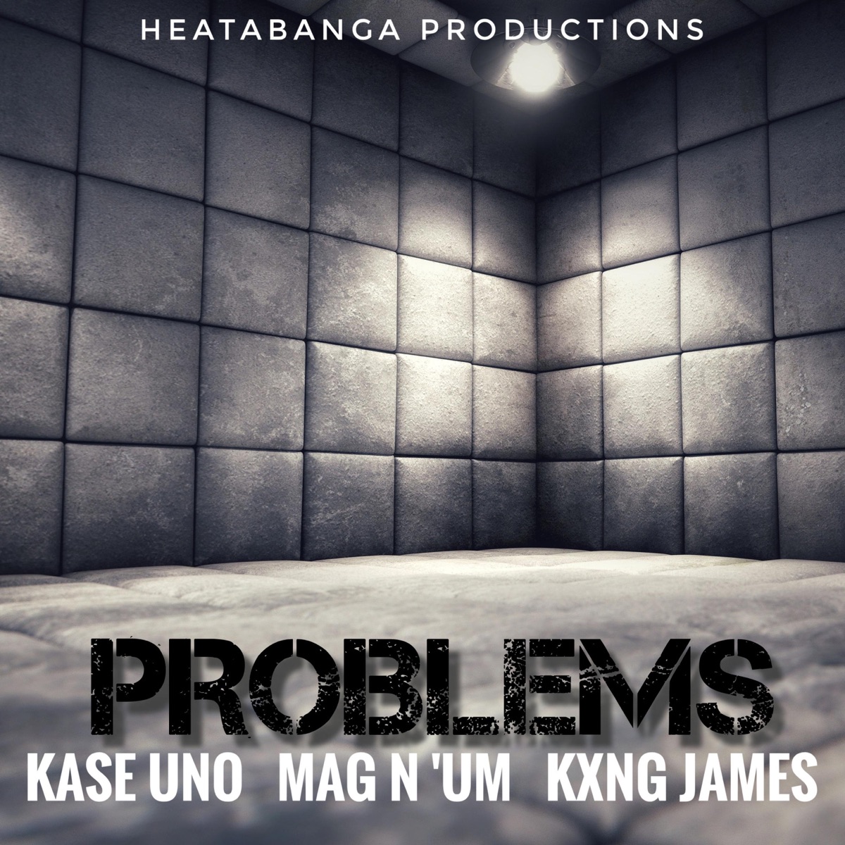Problems (feat. Kase Uno, Mag N' Um & KxNG James) - Single by HeataBanga Productions album cover