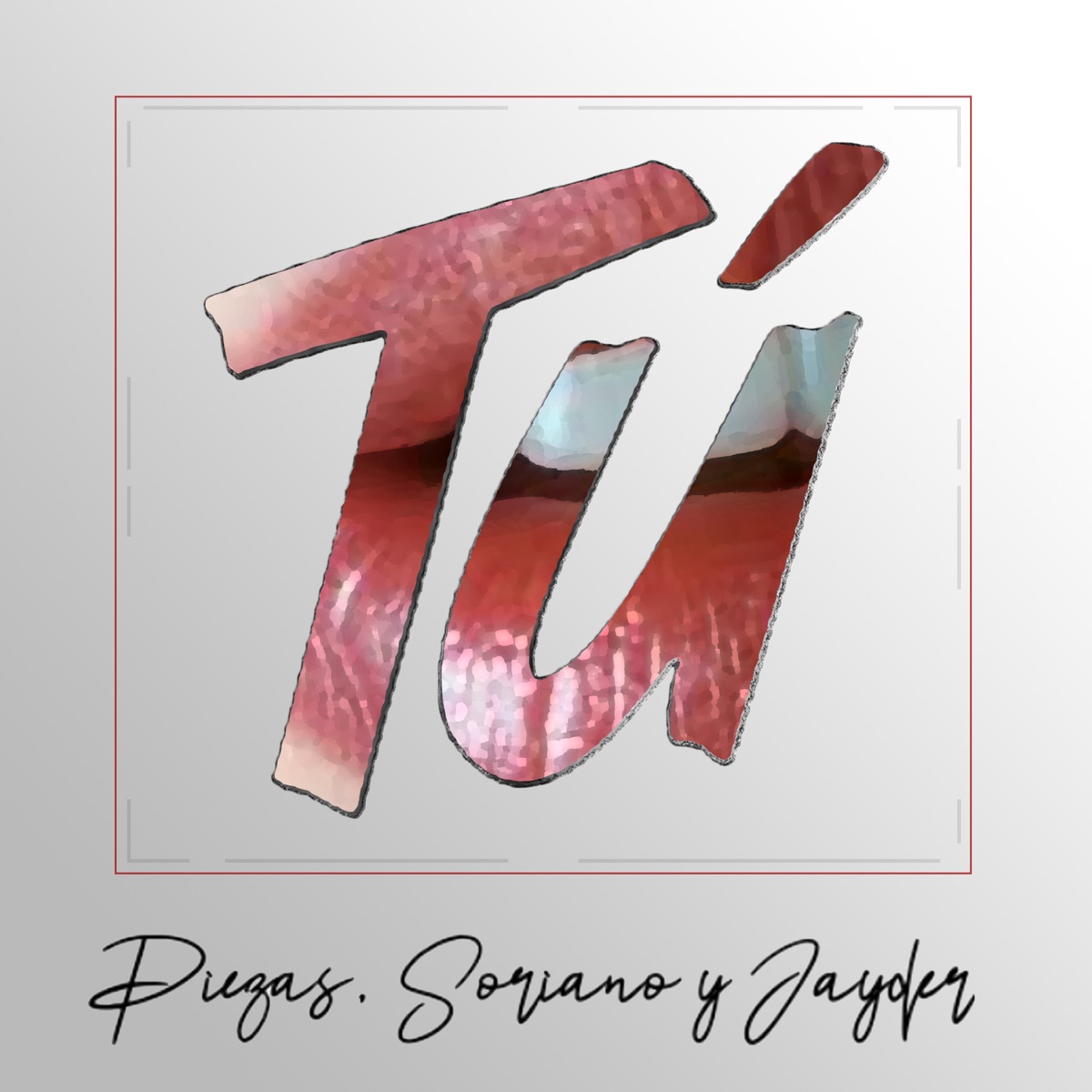 Tú - Single by Piezas, Soriano & Jayder album cover