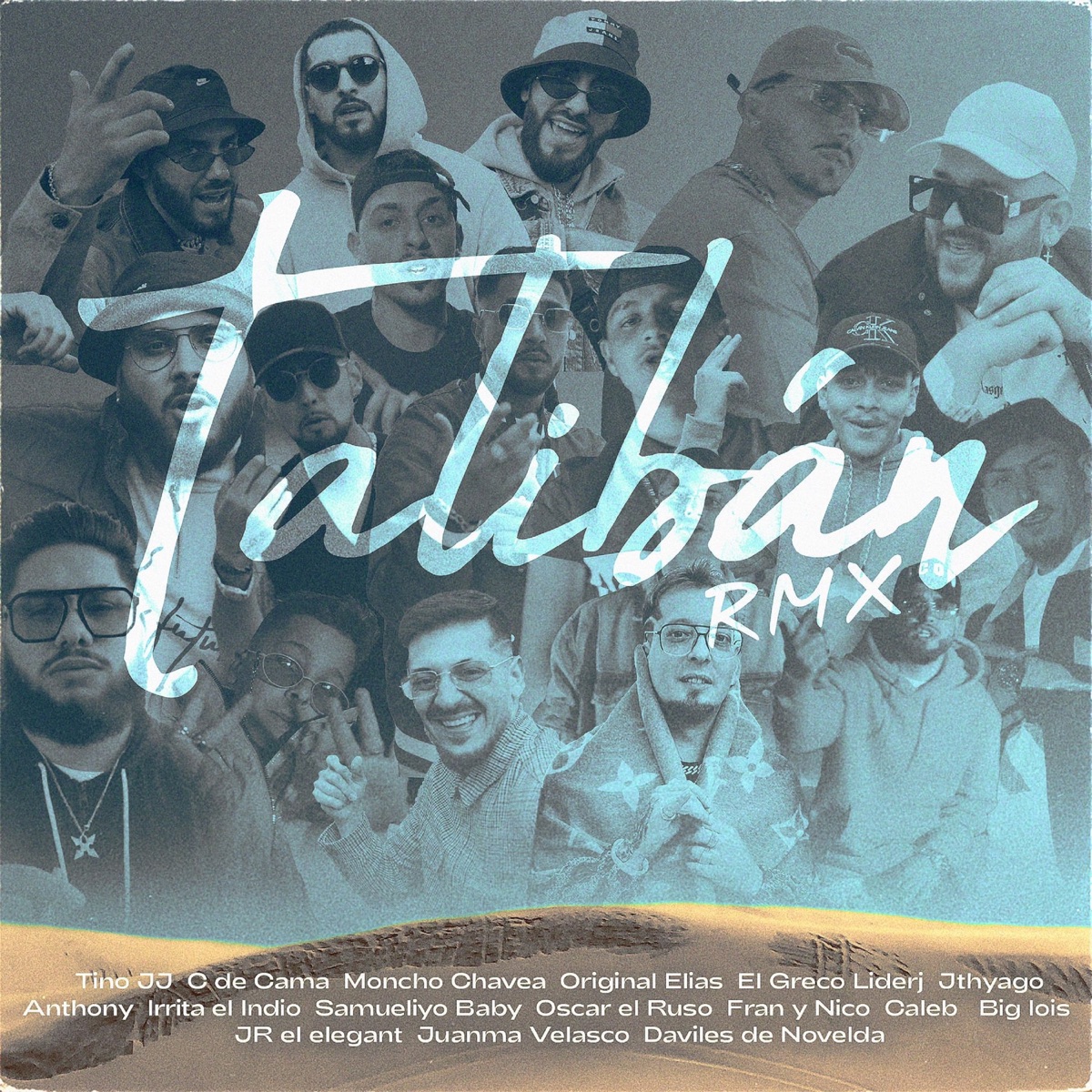 Talibán (Remix) [feat. Daviles de Novelda, El Greco, Oscar el Ruso, Liderj, Samueliyo Baby, Original Elias, Fran y Nico, Irrita el Indio, Anthony, Juanma Velasco, JThyago, Caleb, Big Lois & ElRubio] - EP by Tino JJ, C de Cama & Moncho Chavea album cover
