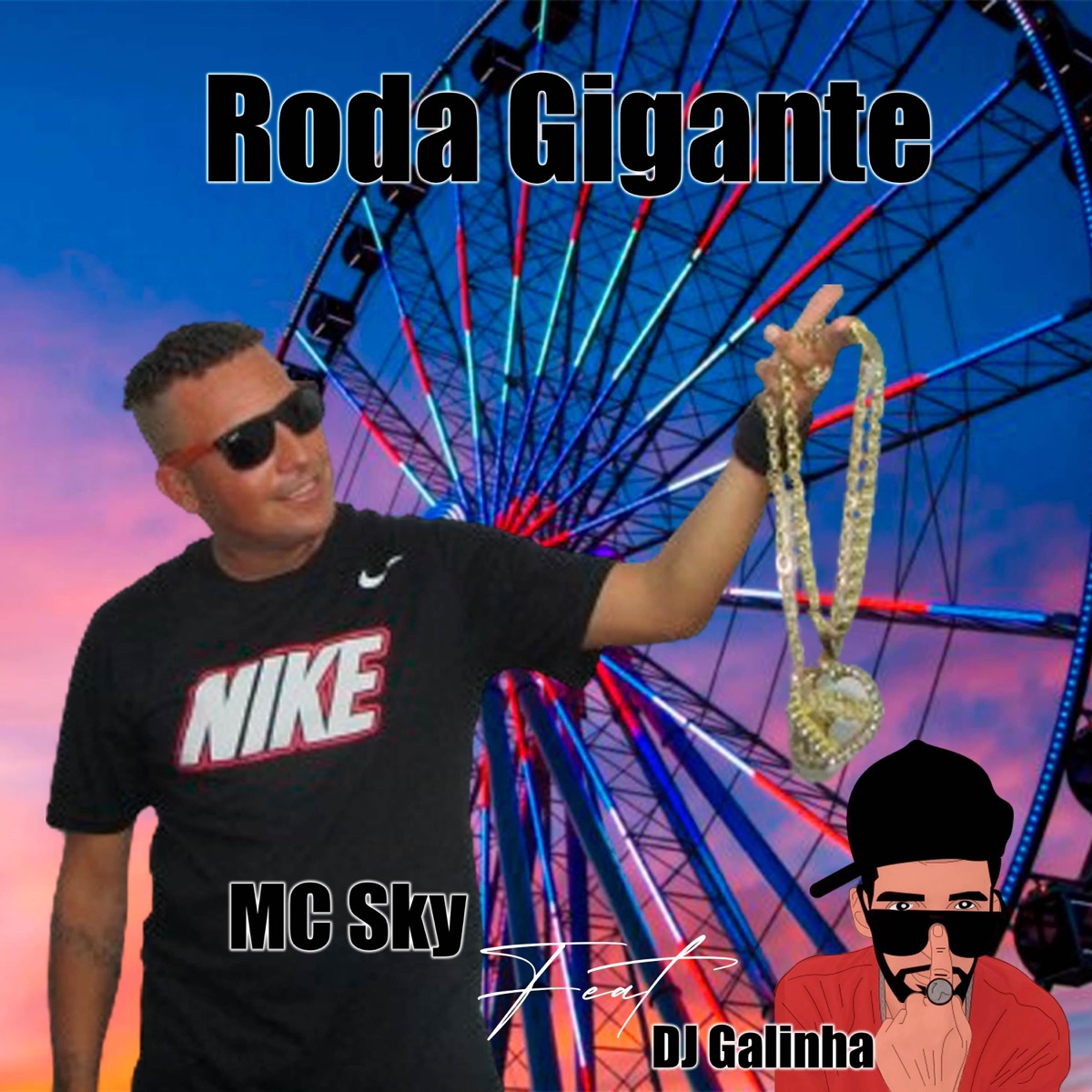 Roda Gigante (Roda Gigante) [feat. Dj Galinha] - Single by Mc Sky album cover