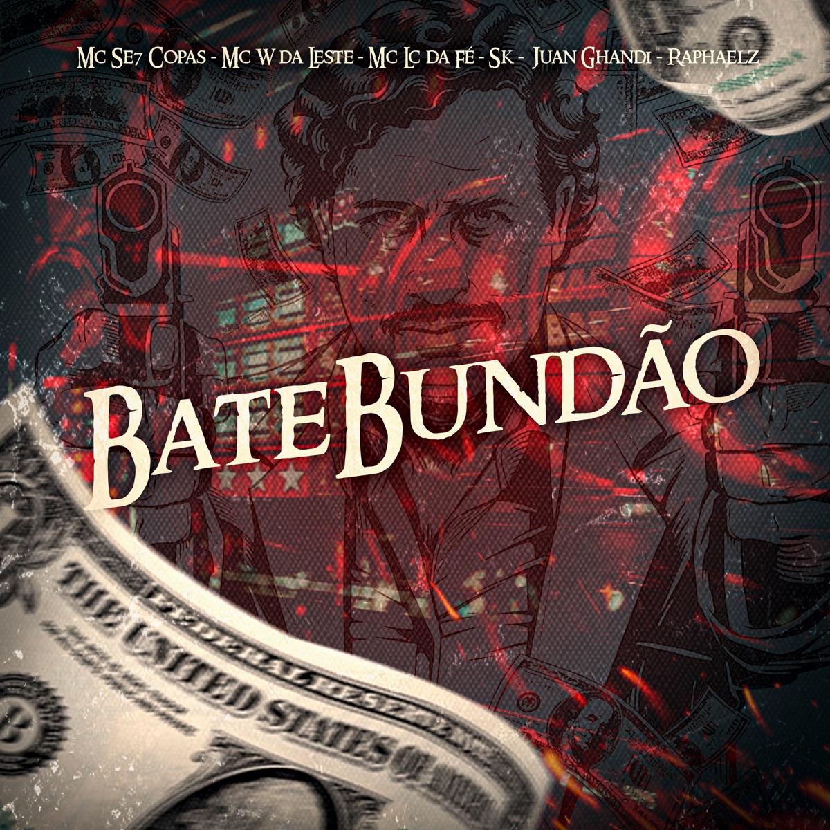 Bate Bundão - Single by MC Se7 Copas, MC LC DA FÉ, Juan Ghand, MC SK, Mc W da leste & Raphaelz album cover