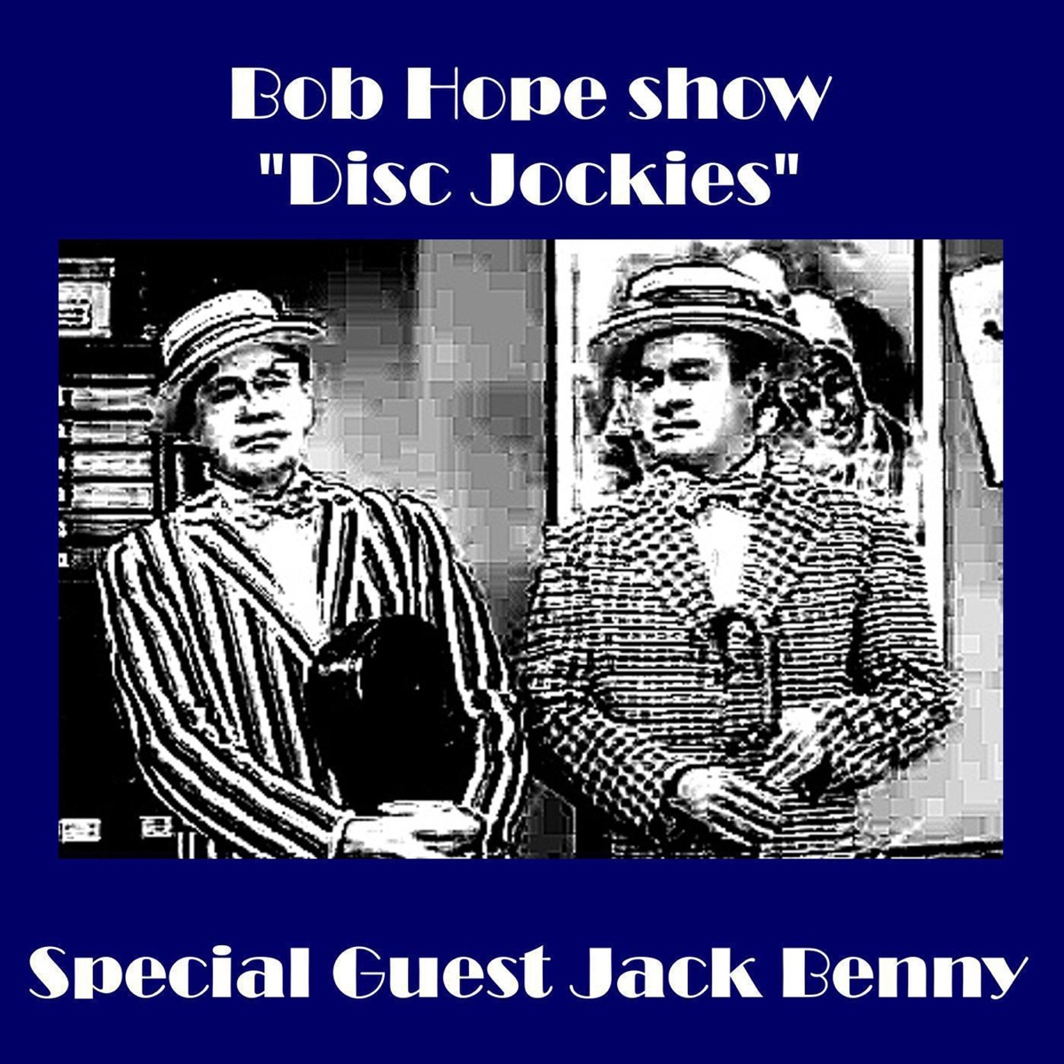 Bob Hope Show - "Disc Jockies" (feat. Jack Benny) by Bob Hope album cover