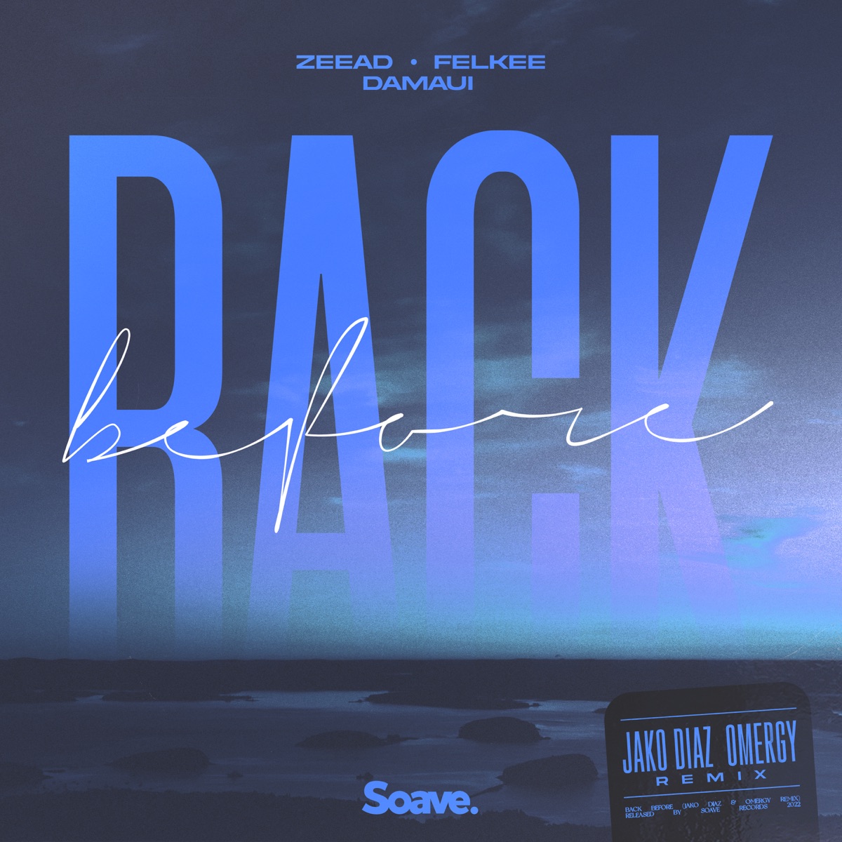 Back Before (feat. Damaui & OMERGY) [Jako Diaz Remix] - Single by Zeead & Felkee album cover