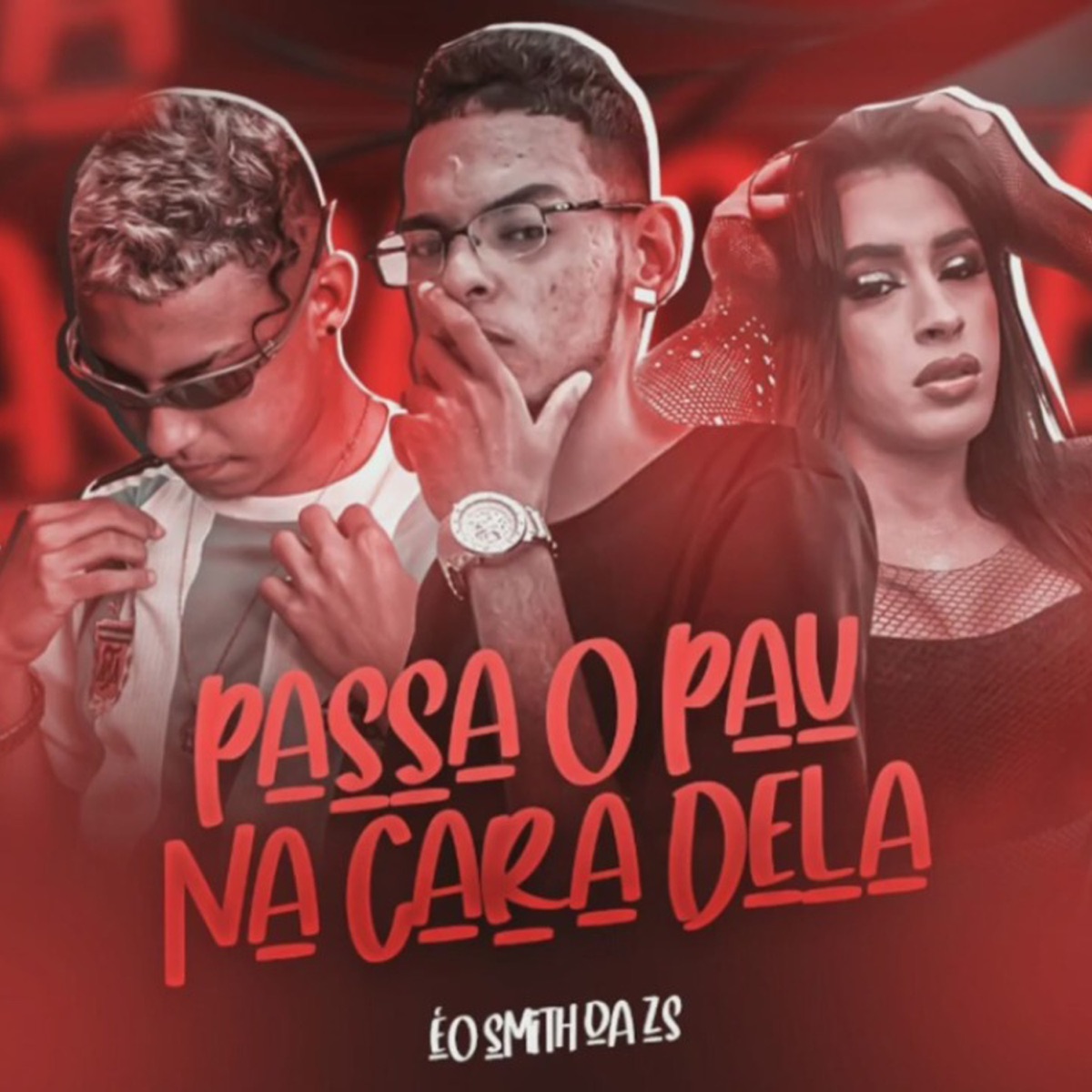 Passa o Pau na Cara Dela - Single by Eo smith da zs, Rennan Na Voz & Mc Marilyn album cover