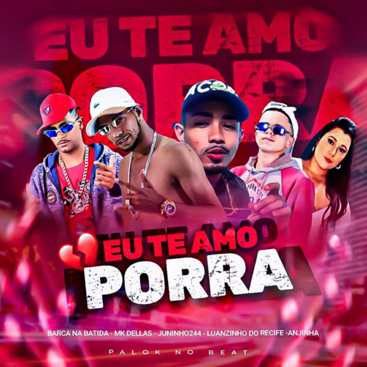 Eu Te Amo Porra (feat. Luanzinho do Recife & Mc Anjinha) - Single by MC Juninho 244, Barca Na Batida & MK Dellas album cover