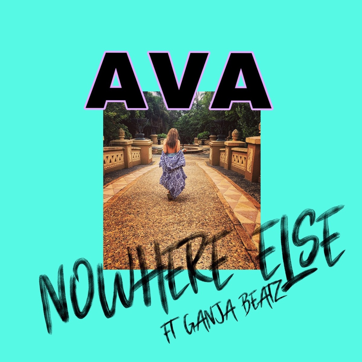 Nowhere Else (feat. Ganja Beatz) - Single by Ava like Lava album cover