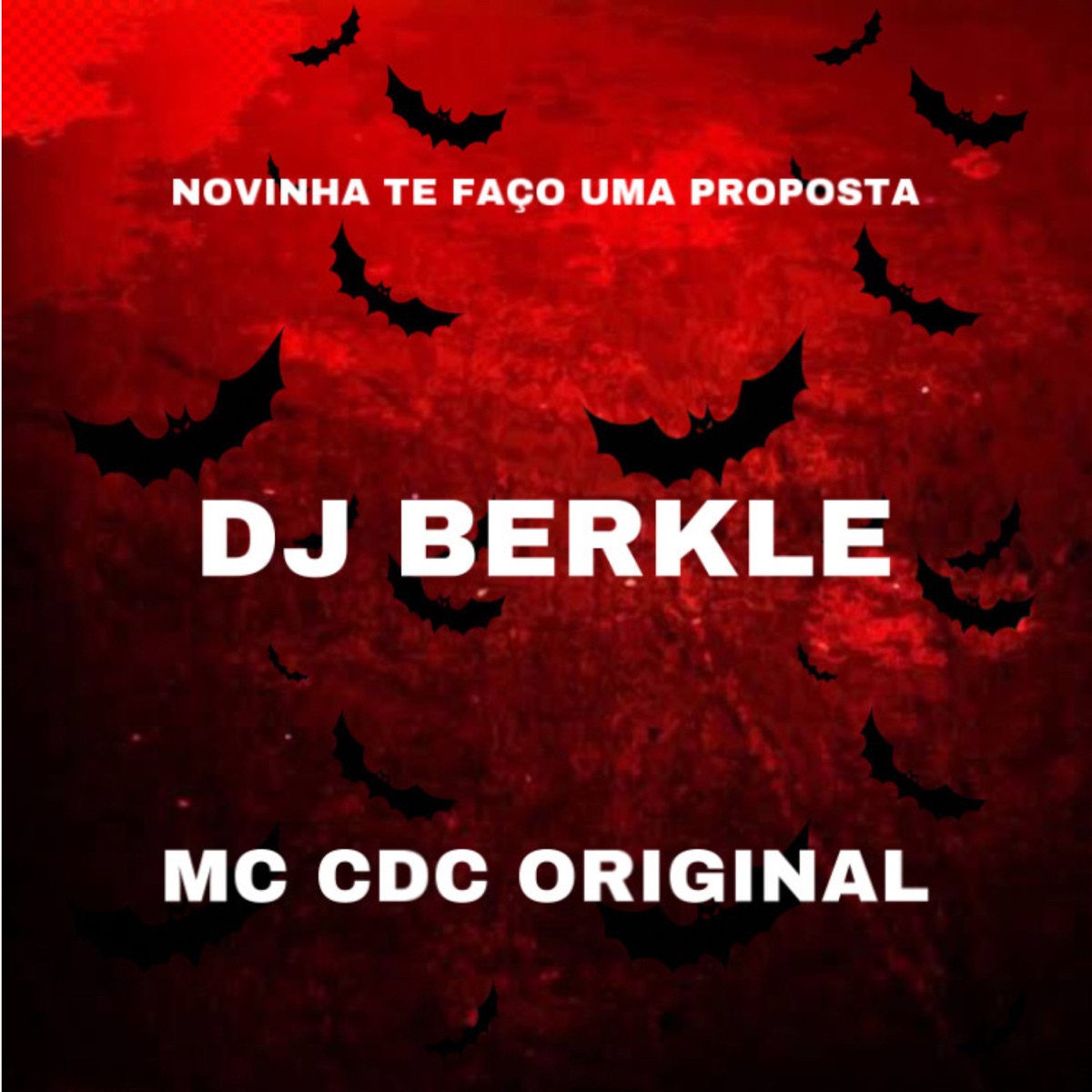 NOVINHA TE FAÇO UMA PROPOSTA (feat. MC CDC Original) - Single by DJ BERKLE album cover