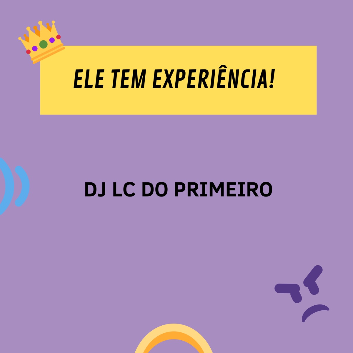 Ele Tem Experiência! - Single by DJ LC DO PRIMEIRO album cover
