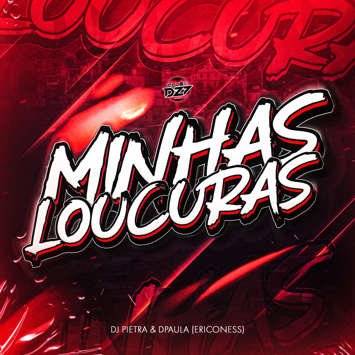 MINHAS LOUCURAS (feat. CLUB DA DZ7) - Single by DJ Pietra, Dpaula & Ericoness album cover