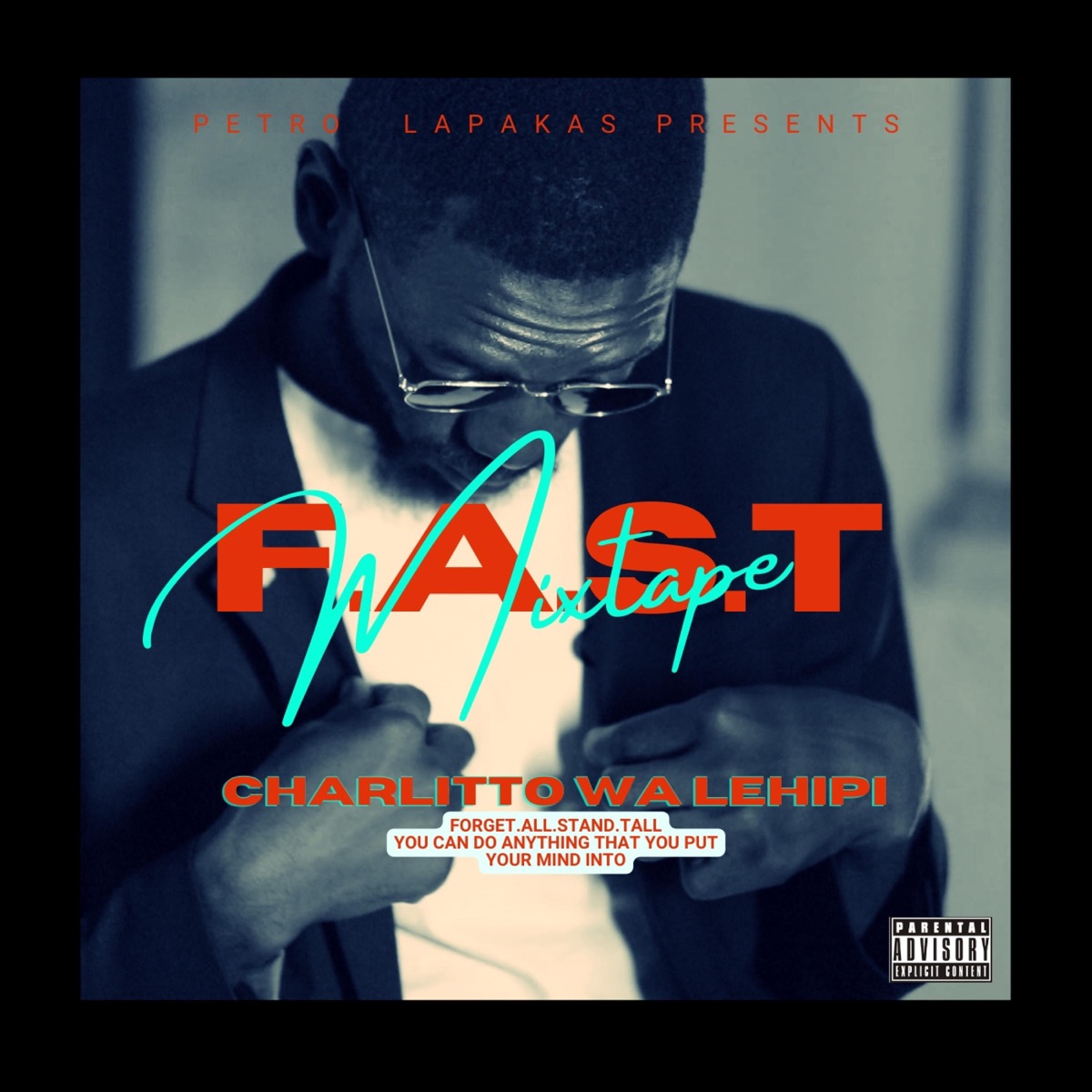 F.A.S.T Mixtape by Charlitto WA Lehipi album cover