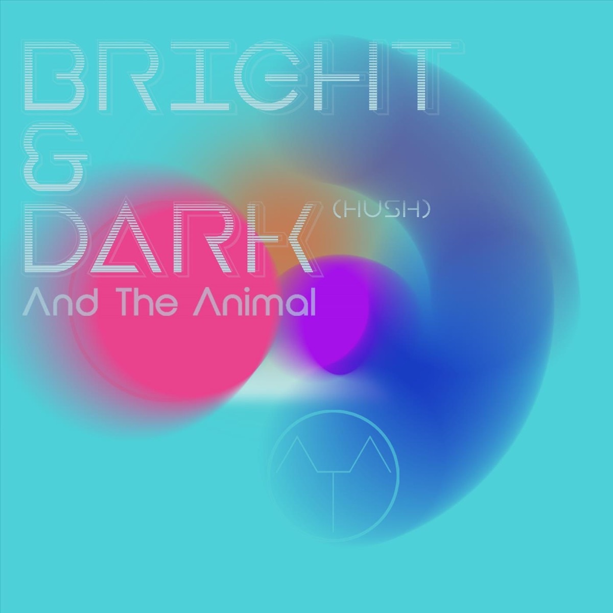 Bright & Dark (Hush) - Single by And the Animal album cover
