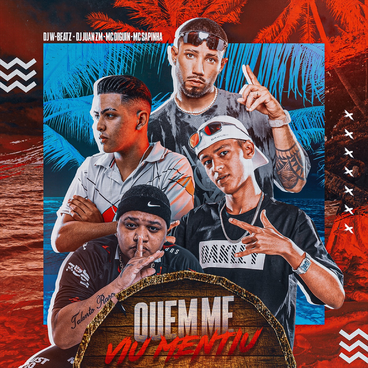 Quem Me Viu Mentiu (feat. Mc Sapinha & MC Diguin) - Single by Dj W-Beatz & DJ Juan ZM album cover