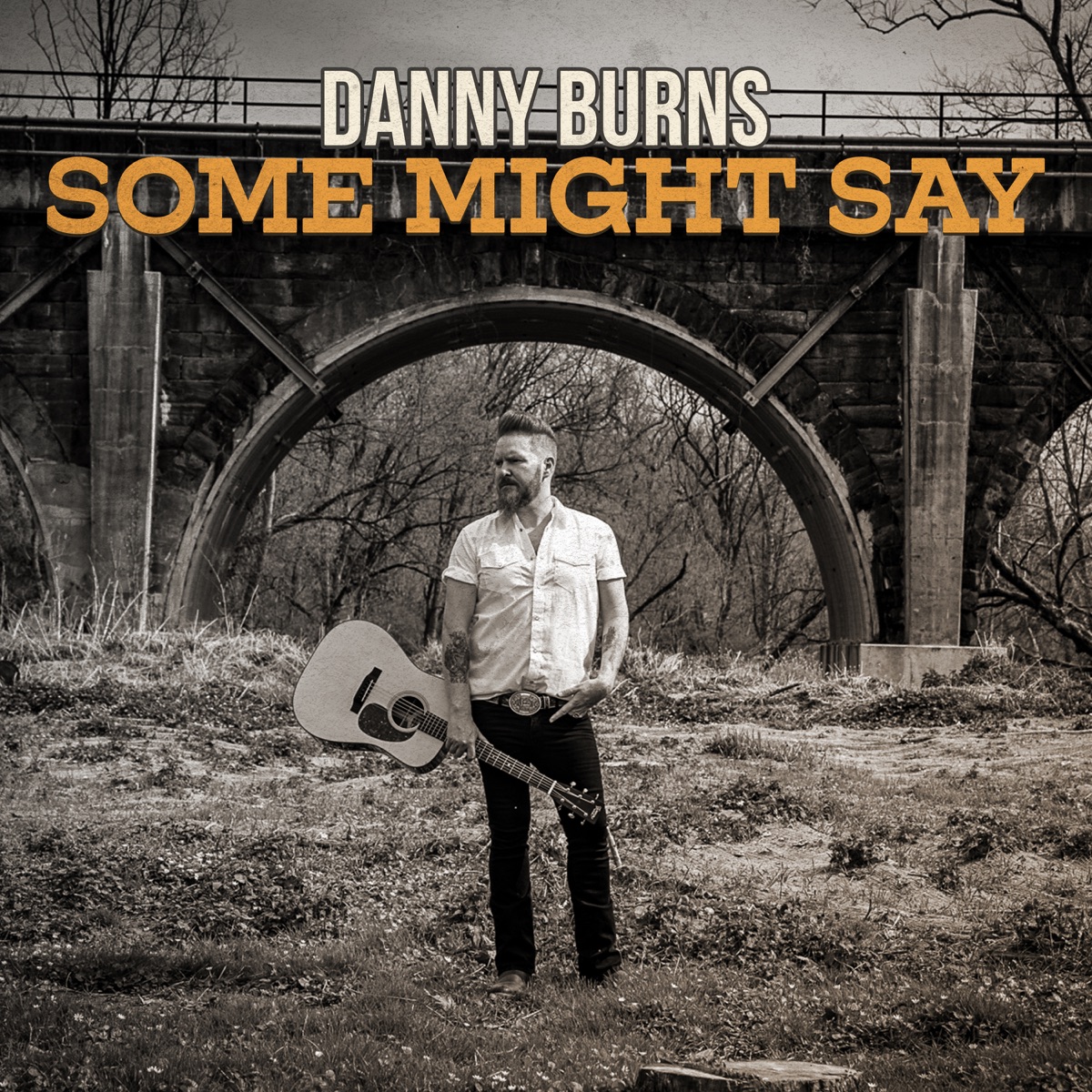 Some Might Say (feat. Dennis Parker, Scott Vestal, Ethan Burkhardt, Billy Contreras, Matt Menefee, Tony Wray & Josh Methany) - Single by Danny Burns album cover