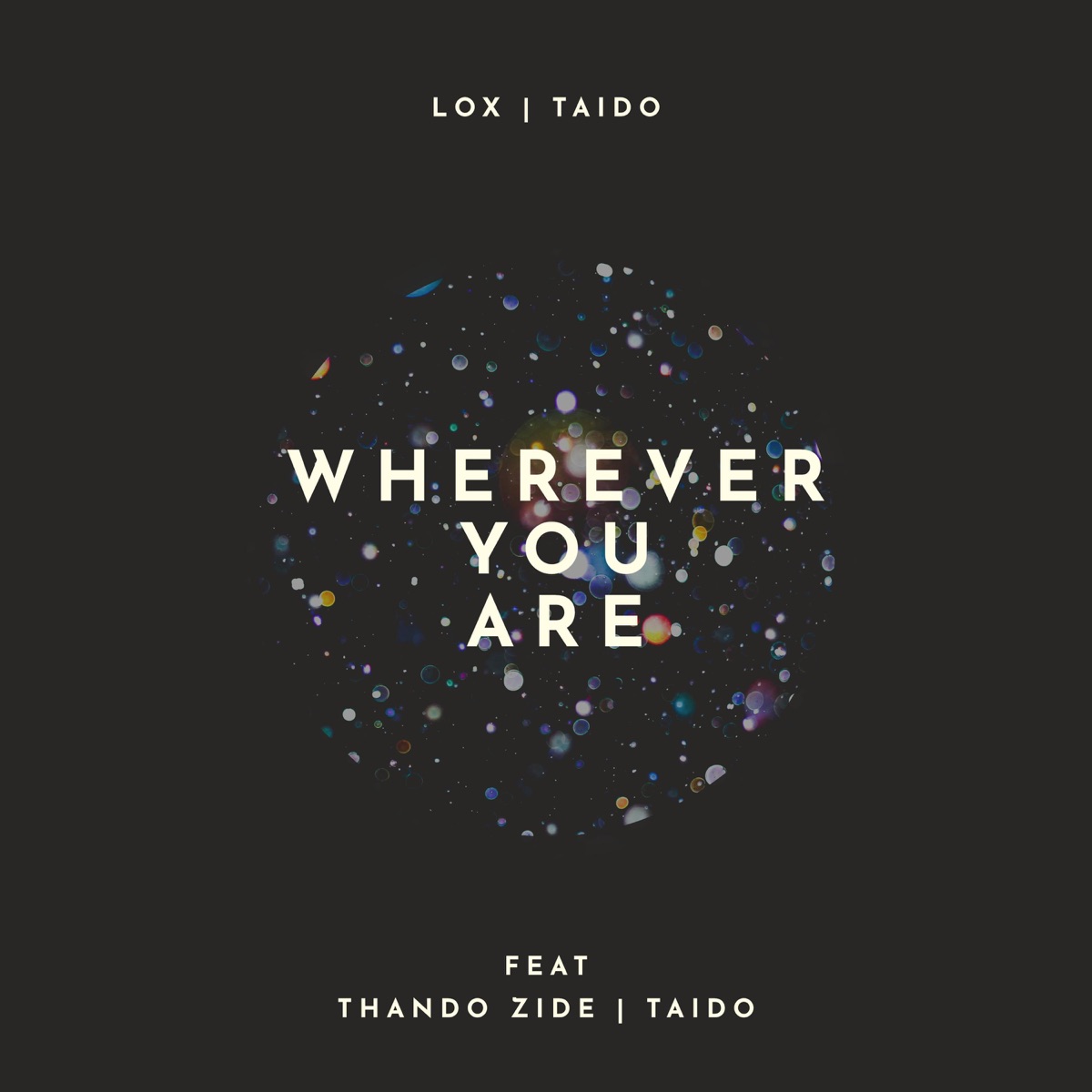 Wherever You Are (feat. Thando Zide) - Single by Lox & Taido album cover