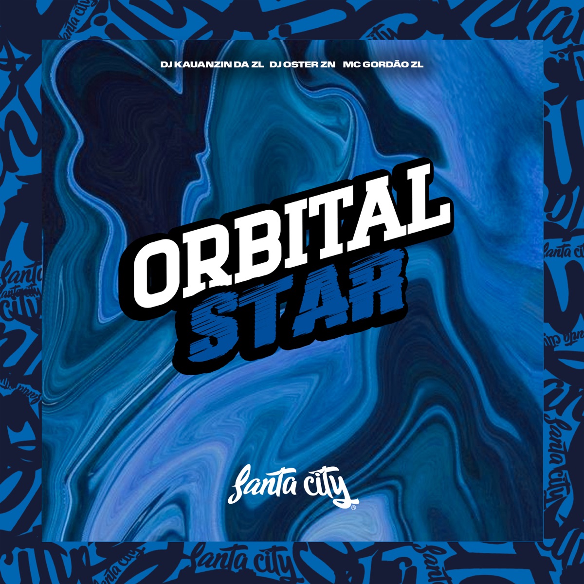 Orbital Star (feat. MC Gordão ZL) - Single by DJ KAUANZIN DA ZL & DJ OsTer ZN album cover