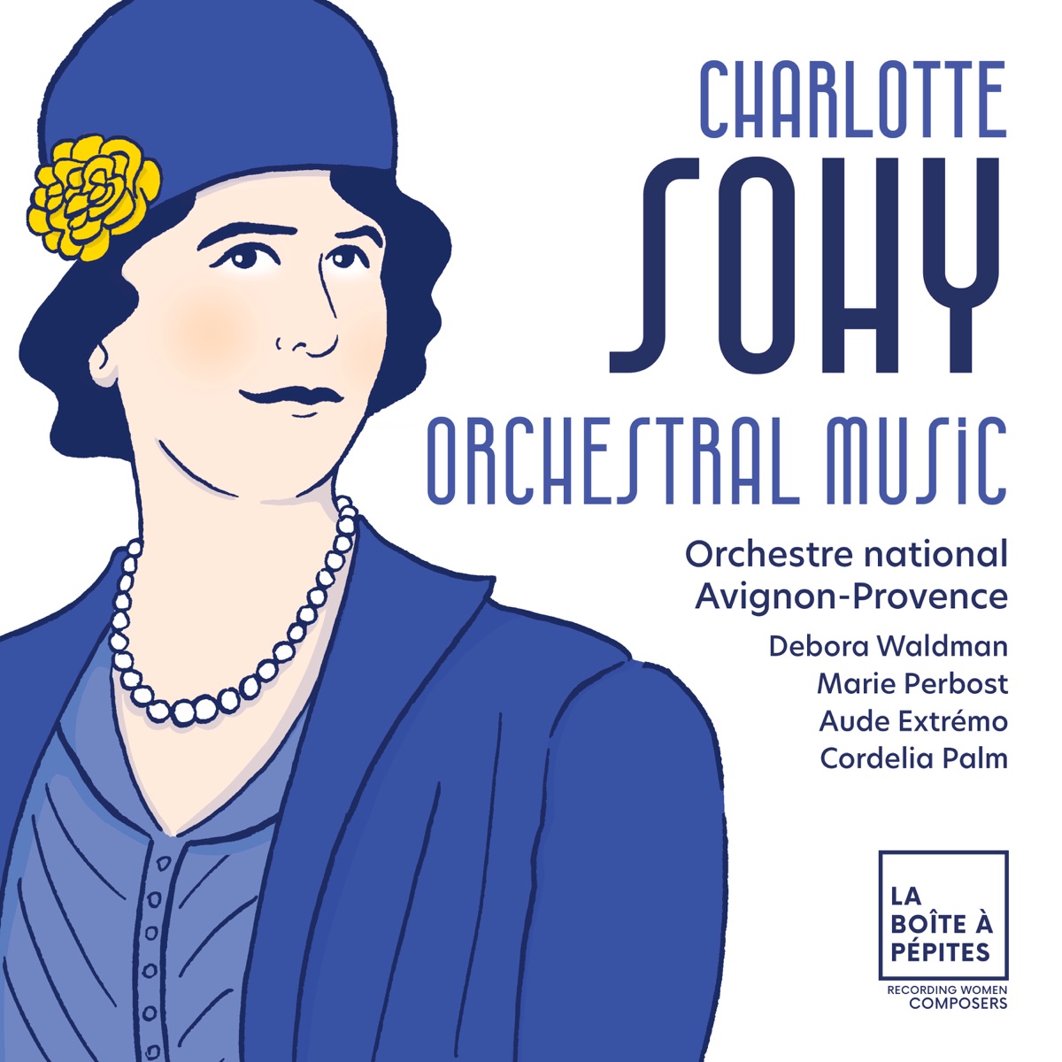 Charlotte Sohy: Orchestral Music by Orchestre national Avignon-Provence, Debora Waldman, Marie Perbost, Aude Extrémo & Cordelia Palm album cover