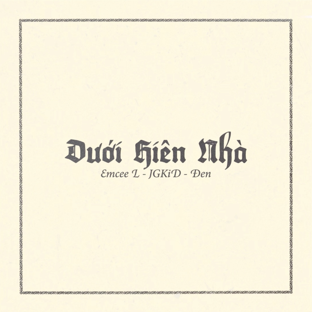 Dưới Hiên Nhà (feat. Emcee L & JGKiD) - Single by Đen album cover