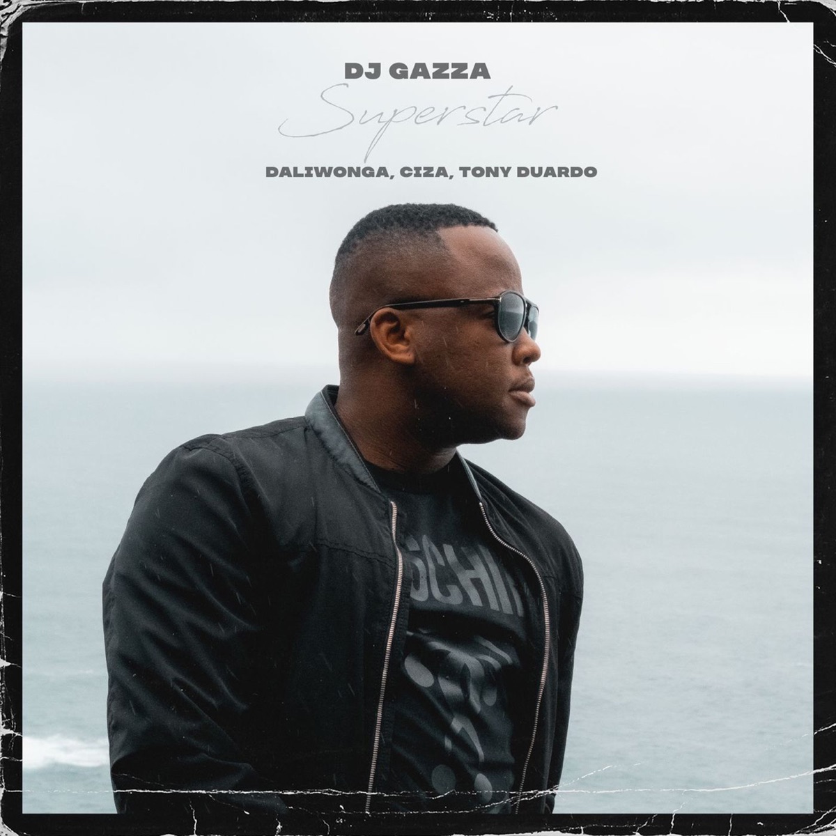 Superstar (feat. Daliwonga, CIZA and Tony Duardo) - Single by Dj Gazza album cover