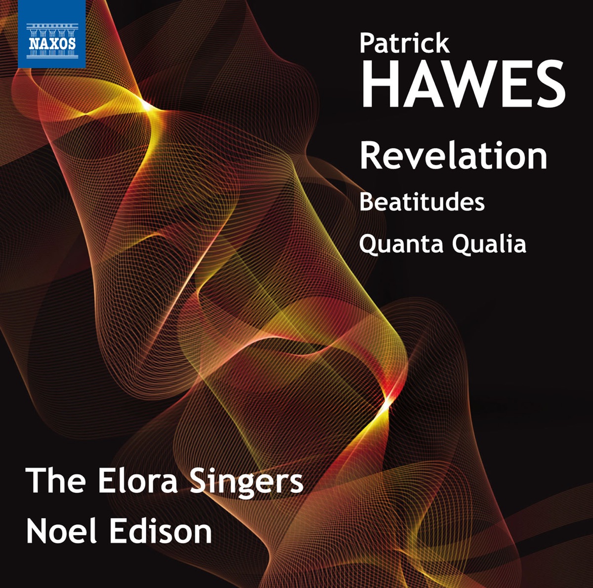 Hawes: Revelation, Beatitudes & Quantia Qualia by The Elora Singers & Noel Edison album cover