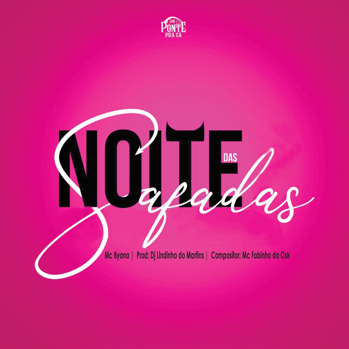 Noite das Safadas (feat. MC Foca do Salgueiro) - Single by Mc Byana & Mc Fabinho da Osk album cover