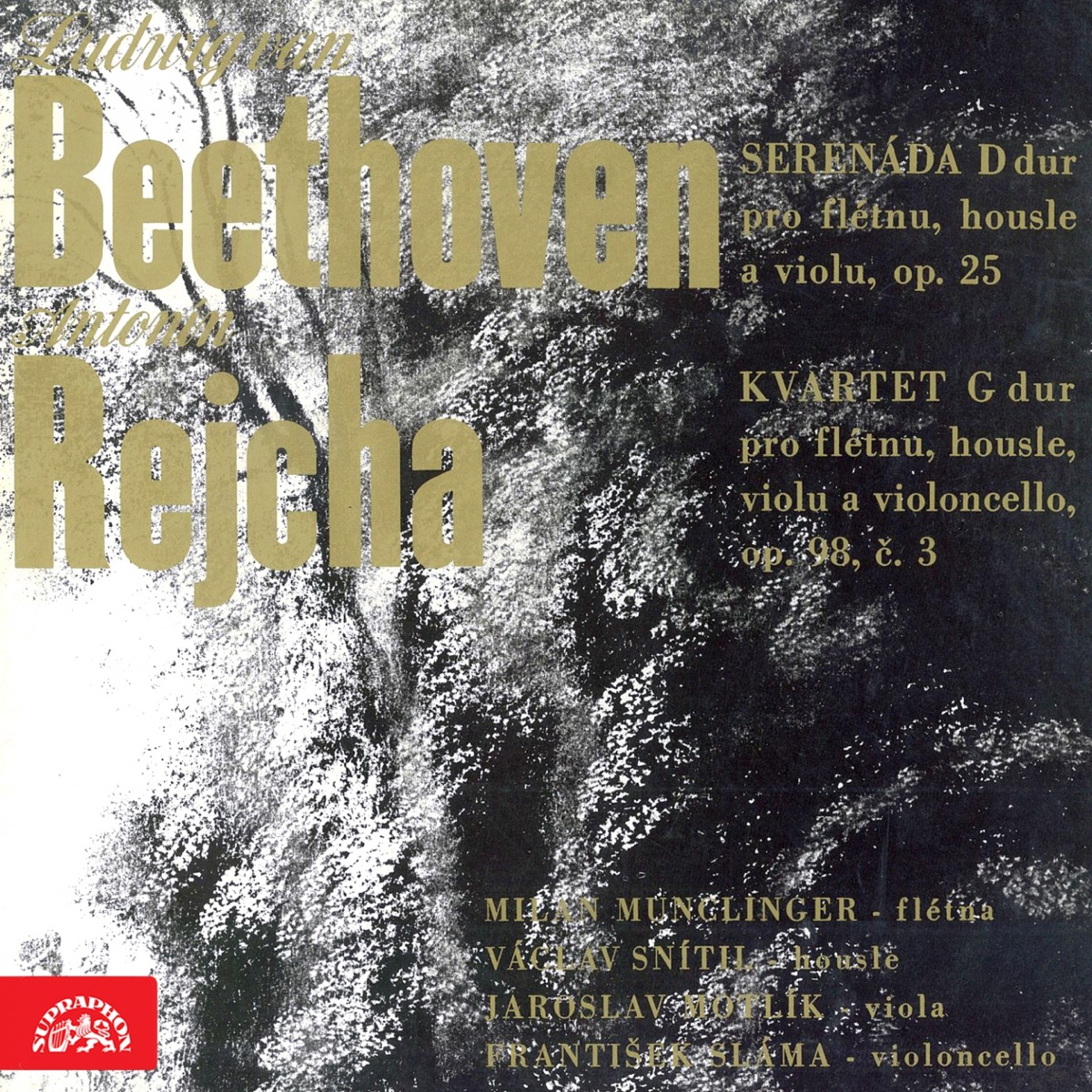 Beethoven: Serenade for Flute, Violin and Viola, Op. 25, Rejcha: Quartet for Flute, Violin, Viola and Cello, Op. 98 No. 3 by Milan Munclinger, Václav Snítil, František Sláma & Jaroslav Motlík album cover